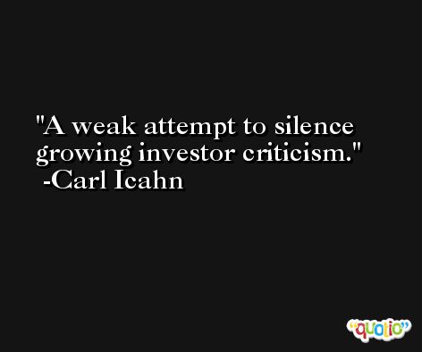 A weak attempt to silence growing investor criticism. -Carl Icahn