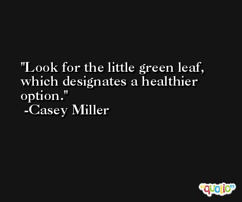 Look for the little green leaf, which designates a healthier option. -Casey Miller