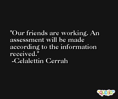 Our friends are working. An assessment will be made according to the information received. -Celalettin Cerrah