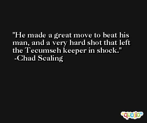 He made a great move to beat his man, and a very hard shot that left the Tecumseh keeper in shock. -Chad Scaling