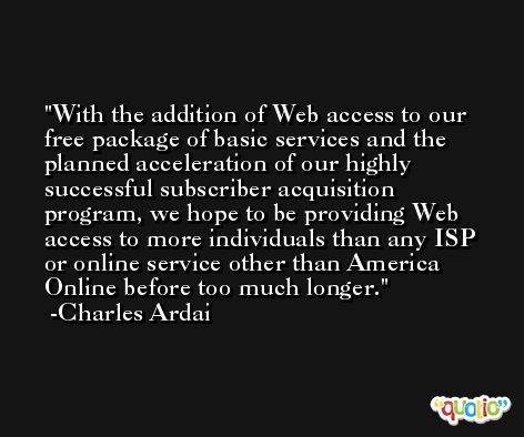 With the addition of Web access to our free package of basic services and the planned acceleration of our highly successful subscriber acquisition program, we hope to be providing Web access to more individuals than any ISP or online service other than America Online before too much longer. -Charles Ardai