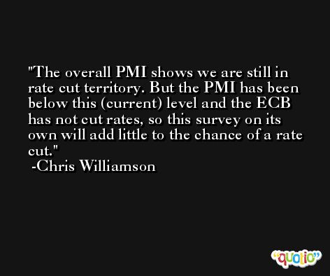 The overall PMI shows we are still in rate cut territory. But the PMI has been below this (current) level and the ECB has not cut rates, so this survey on its own will add little to the chance of a rate cut. -Chris Williamson