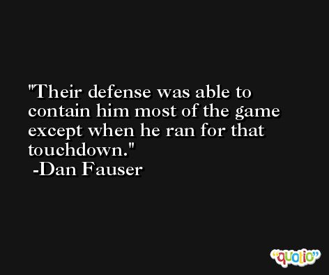 Their defense was able to contain him most of the game except when he ran for that touchdown. -Dan Fauser