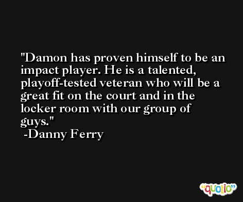 Damon has proven himself to be an impact player. He is a talented, playoff-tested veteran who will be a great fit on the court and in the locker room with our group of guys. -Danny Ferry