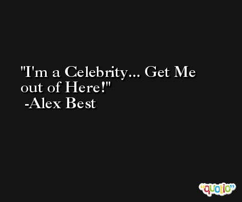I'm a Celebrity... Get Me out of Here! -Alex Best