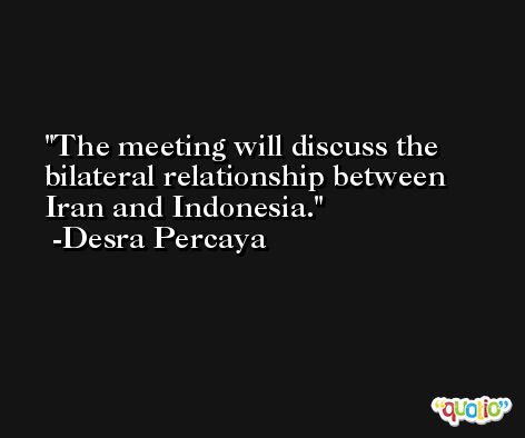 The meeting will discuss the bilateral relationship between Iran and Indonesia. -Desra Percaya
