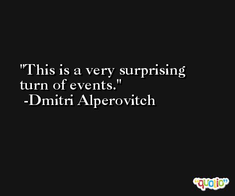 This is a very surprising turn of events. -Dmitri Alperovitch