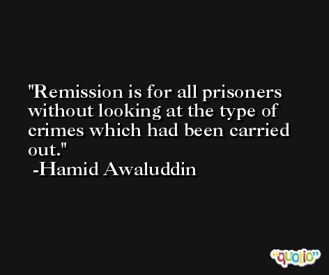 Remission is for all prisoners without looking at the type of crimes which had been carried out. -Hamid Awaluddin