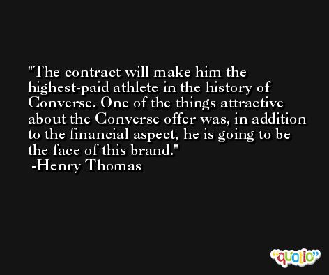 The contract will make him the highest-paid athlete in the history of Converse. One of the things attractive about the Converse offer was, in addition to the financial aspect, he is going to be the face of this brand. -Henry Thomas