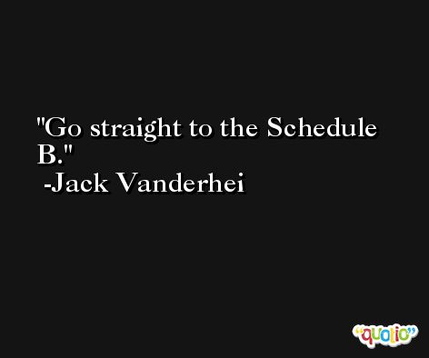 Go straight to the Schedule B. -Jack Vanderhei