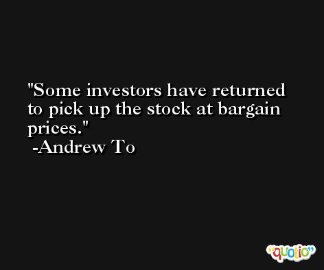 Some investors have returned to pick up the stock at bargain prices. -Andrew To