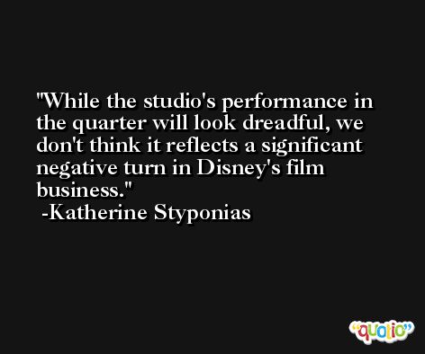 While the studio's performance in the quarter will look dreadful, we don't think it reflects a significant negative turn in Disney's film business. -Katherine Styponias