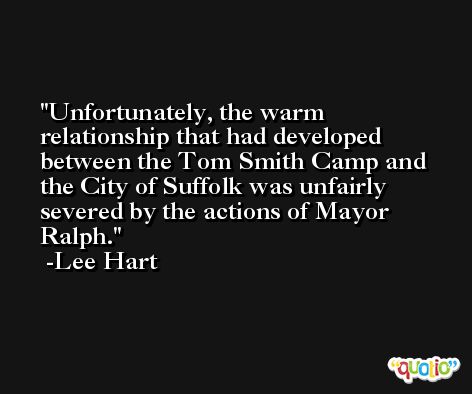 Unfortunately, the warm relationship that had developed between the Tom Smith Camp and the City of Suffolk was unfairly severed by the actions of Mayor Ralph. -Lee Hart