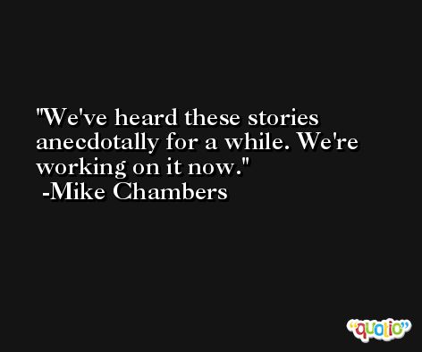 We've heard these stories anecdotally for a while. We're working on it now. -Mike Chambers