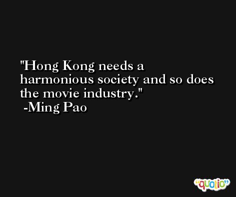 Hong Kong needs a harmonious society and so does the movie industry. -Ming Pao