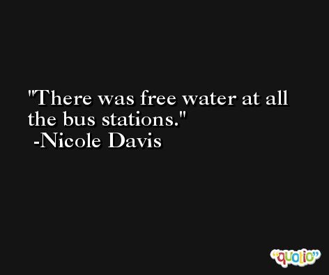 There was free water at all the bus stations. -Nicole Davis