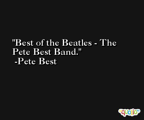 Best of the Beatles - The Pete Best Band. -Pete Best