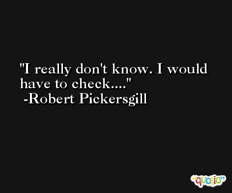 I really don't know. I would have to check.... -Robert Pickersgill