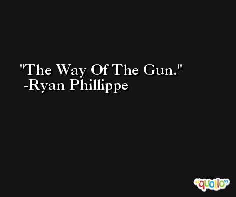 The Way Of The Gun. -Ryan Phillippe