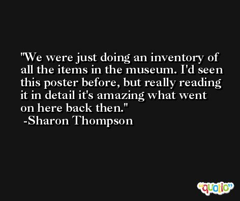 We were just doing an inventory of all the items in the museum. I'd seen this poster before, but really reading it in detail it's amazing what went on here back then. -Sharon Thompson