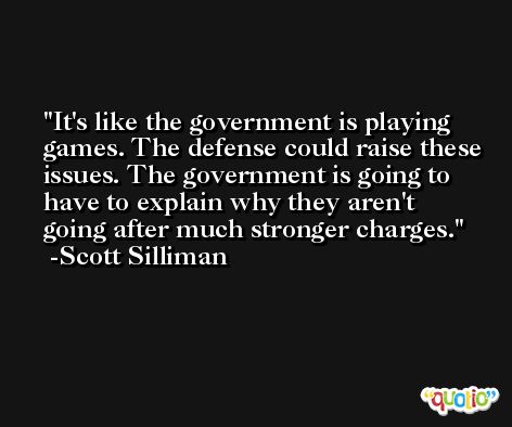 It's like the government is playing games. The defense could raise these issues. The government is going to have to explain why they aren't going after much stronger charges. -Scott Silliman