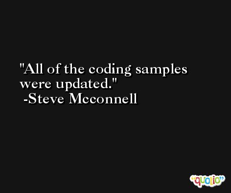 All of the coding samples were updated. -Steve Mcconnell