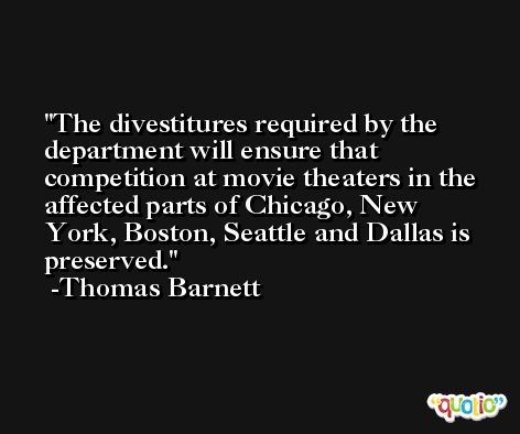 The divestitures required by the department will ensure that competition at movie theaters in the affected parts of Chicago, New York, Boston, Seattle and Dallas is preserved. -Thomas Barnett