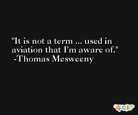 It is not a term ... used in aviation that I'm aware of. -Thomas Mcsweeny