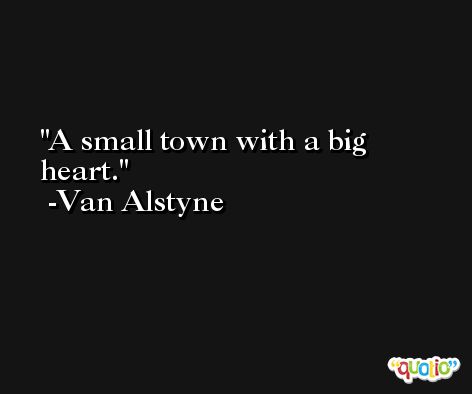 A small town with a big heart. -Van Alstyne