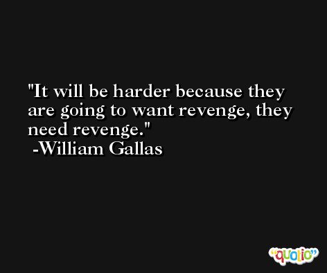 It will be harder because they are going to want revenge, they need revenge. -William Gallas