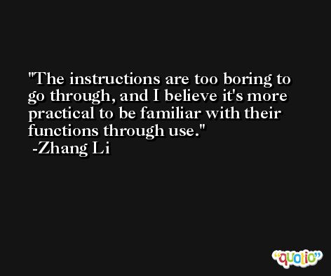 The instructions are too boring to go through, and I believe it's more practical to be familiar with their functions through use. -Zhang Li