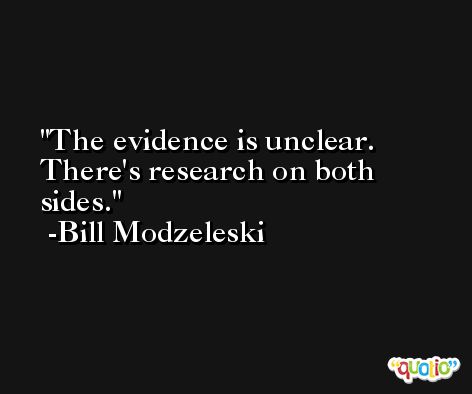 The evidence is unclear. There's research on both sides. -Bill Modzeleski