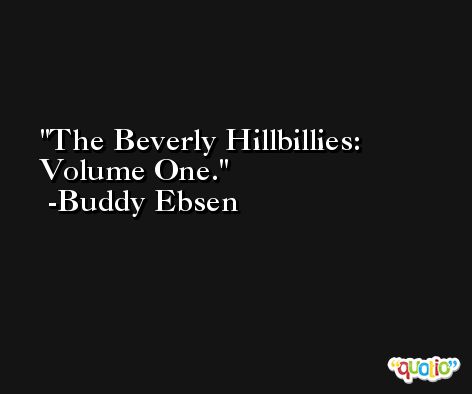 The Beverly Hillbillies: Volume One. -Buddy Ebsen