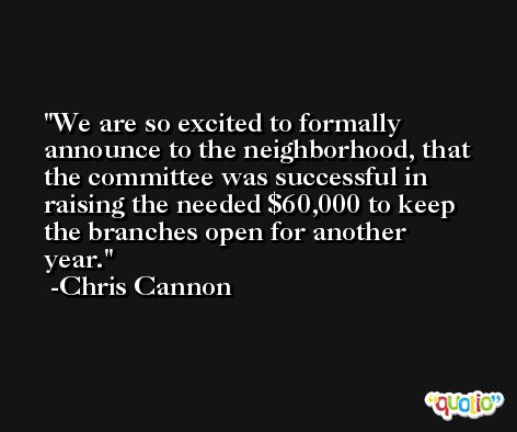 We are so excited to formally announce to the neighborhood, that the committee was successful in raising the needed $60,000 to keep the branches open for another year. -Chris Cannon
