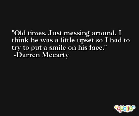 Old times. Just messing around. I think he was a little upset so I had to try to put a smile on his face. -Darren Mccarty