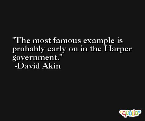 The most famous example is probably early on in the Harper government. -David Akin