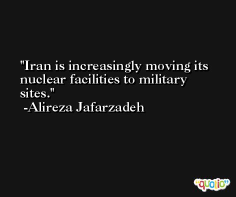 Iran is increasingly moving its nuclear facilities to military sites. -Alireza Jafarzadeh