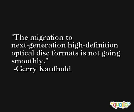 The migration to next-generation high-definition optical disc formats is not going smoothly. -Gerry Kaufhold