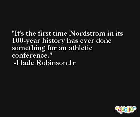 It's the first time Nordstrom in its 100-year history has ever done something for an athletic conference. -Hade Robinson Jr