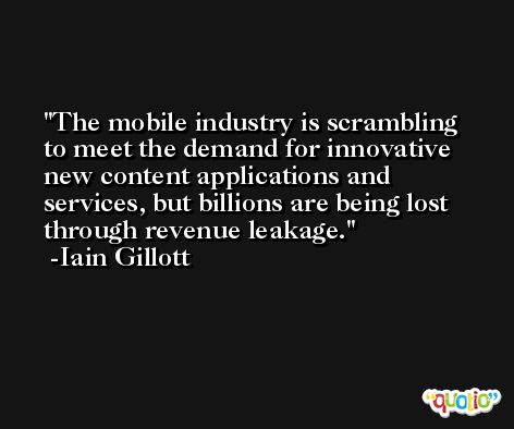 The mobile industry is scrambling to meet the demand for innovative new content applications and services, but billions are being lost through revenue leakage. -Iain Gillott