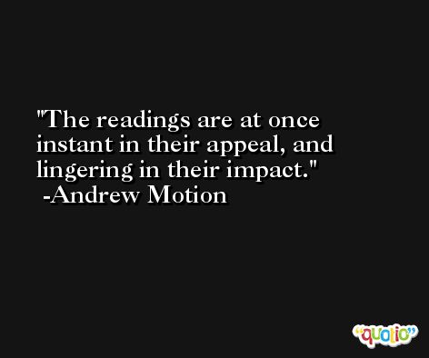 The readings are at once instant in their appeal, and lingering in their impact. -Andrew Motion