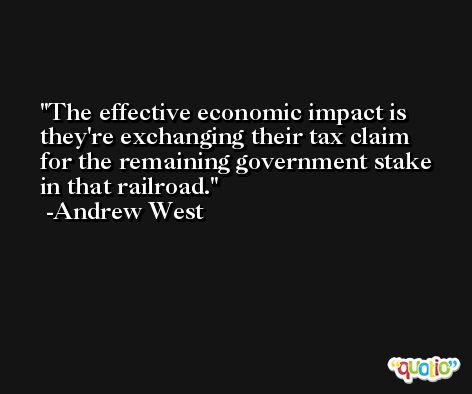 The effective economic impact is they're exchanging their tax claim for the remaining government stake in that railroad. -Andrew West