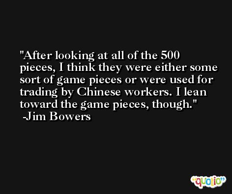 After looking at all of the 500 pieces, I think they were either some sort of game pieces or were used for trading by Chinese workers. I lean toward the game pieces, though. -Jim Bowers