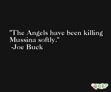 The Angels have been killing Mussina softly. -Joe Buck