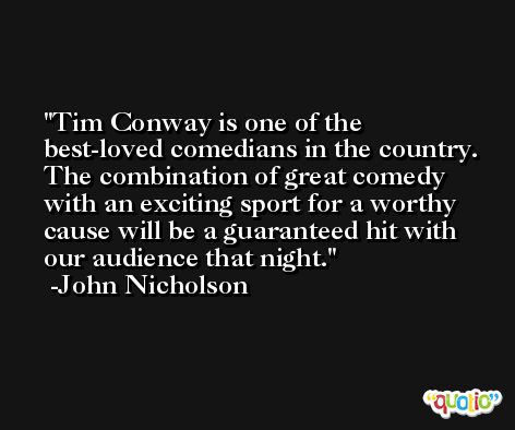 Tim Conway is one of the best-loved comedians in the country. The combination of great comedy with an exciting sport for a worthy cause will be a guaranteed hit with our audience that night. -John Nicholson