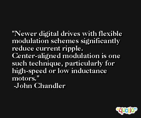Newer digital drives with flexible modulation schemes significantly reduce current ripple. Center-aligned modulation is one such technique, particularly for high-speed or low inductance motors. -John Chandler