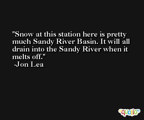 Snow at this station here is pretty much Sandy River Basin. It will all drain into the Sandy River when it melts off. -Jon Lea