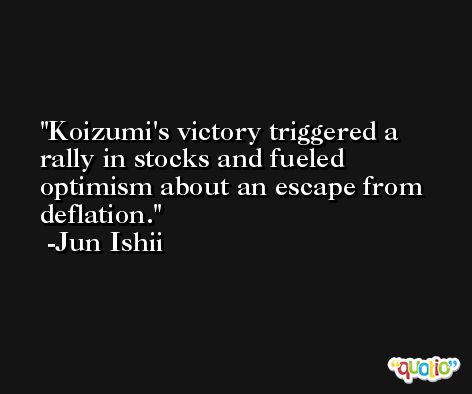 Koizumi's victory triggered a rally in stocks and fueled optimism about an escape from deflation. -Jun Ishii