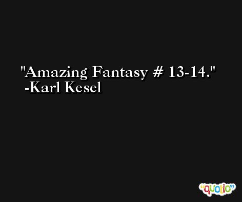 Amazing Fantasy # 13-14. -Karl Kesel
