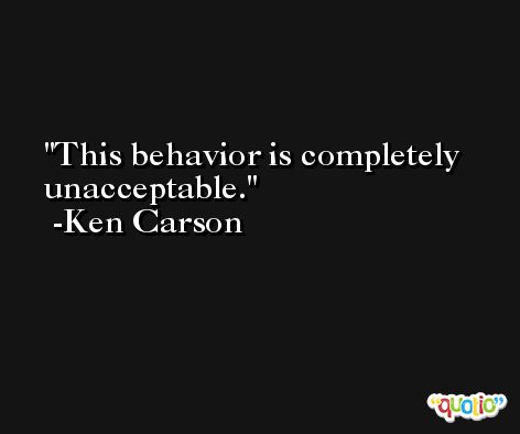 This behavior is completely unacceptable. -Ken Carson